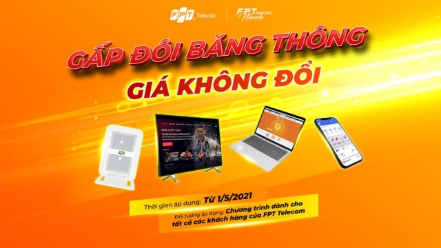 FPT internet HCM gấp đôi băng thông giá không đổi